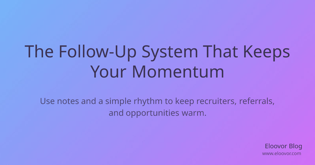 The Follow-Up System That Keeps Your Momentum - Eloovor